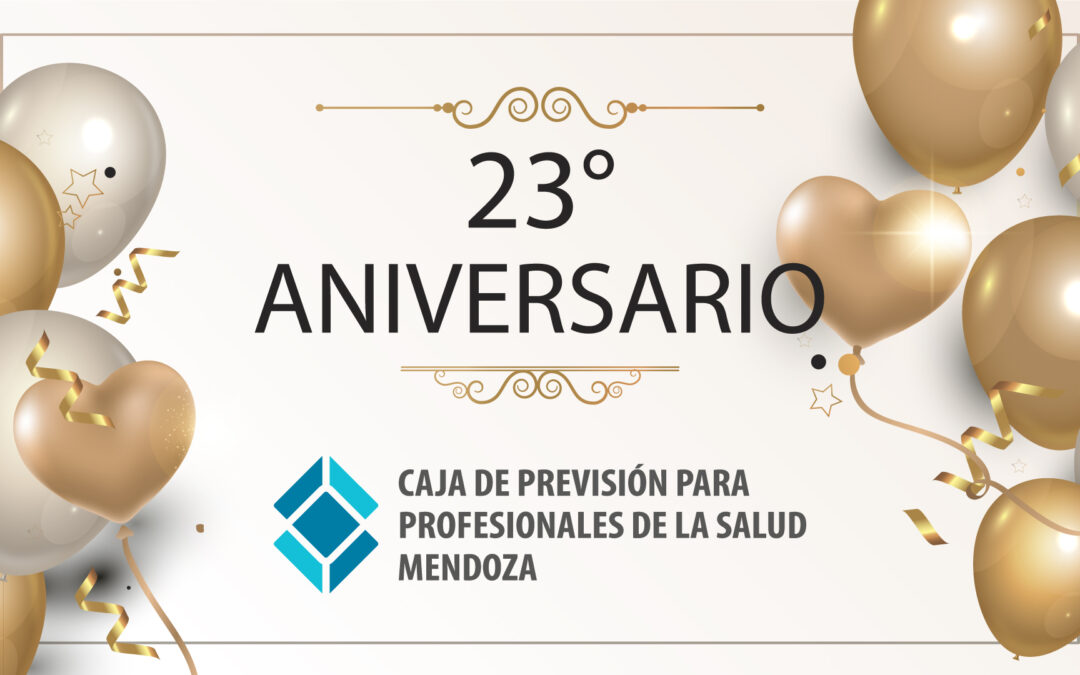 23° ANIVERSARIO – CAJA DE PREVISIÓN PARA PROFESIONALES DE LA SALUD MENDOZA